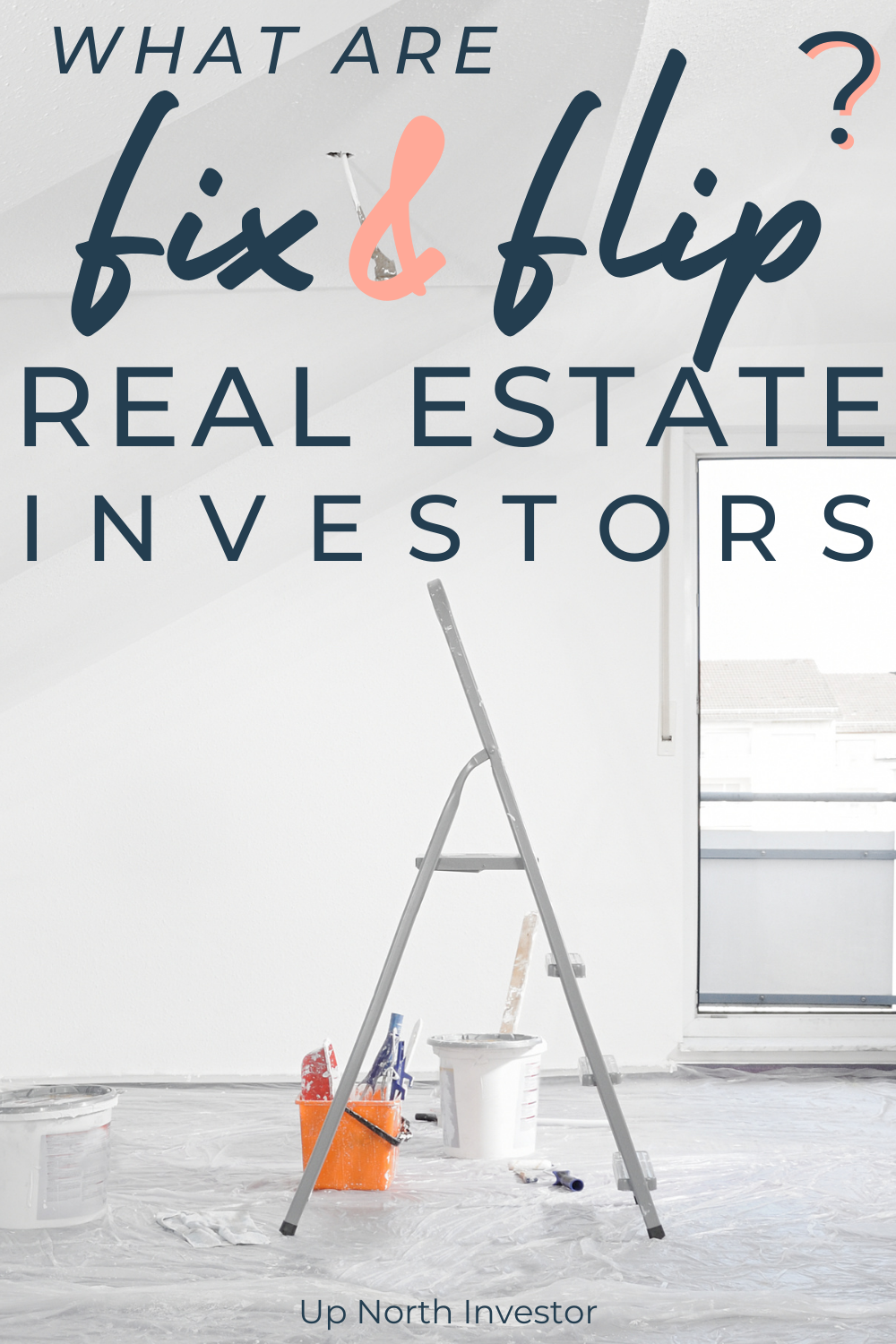 What are Fix and Flip Real Estate Investors_ _ Flipping Houses 101